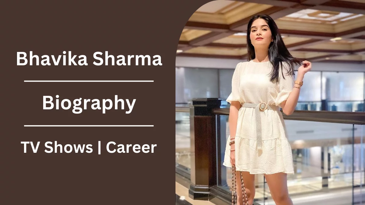 Bhavika Sharma Biography in Hindi